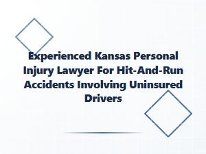 Experienced Kansas Lawyer for Hit-and-Run Uninsured Accidents