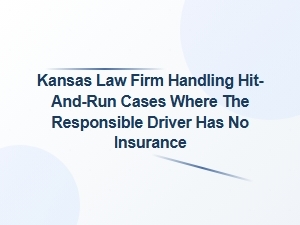 Kansas Hit-and-Run Lawyers for Uninsured Drivers