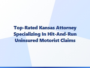 Top-Rated Kansas Hit-and-Run Attorney for Uninsured Motorist Claims