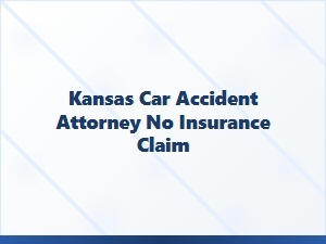 Kansas Car Accident Attorney for Uninsured Drivers
