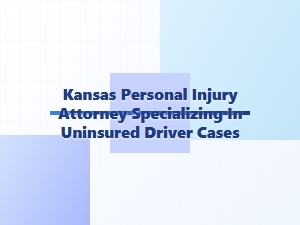 Kansas Personal Injury Attorney for Uninsured Driver Claims